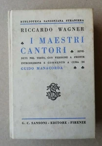 I MAESTRI CANTORI DI NORIMBERGA Wagner testo tedesco- ita Manacorda Sansoni 1949 - Foto 1 di 6