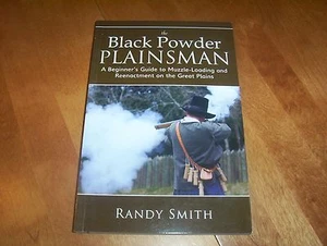 THE BLACK POWDER PLAINSMAN Muzzle-Loading Frontier Reenactment Guns Gun Book NEW - Imagen 1 de 3