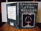A Handbook of Fine Brandies: The Definitive Tasters Guide to the Worlds Brandies