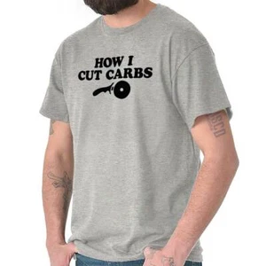 Funny Gym Diet Humor How I Cut Carbs Joke Womens or Mens Crewneck T Shirt Tee - Picture 1 of 14