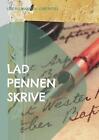 Lad Pennen Skrive By Lene Holm Hansen Paperback Book