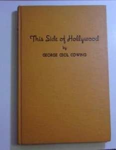 George Cecil Cowing, This Side of Hollywood, first edition - Foto 1 di 1