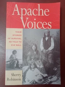 Apache Voices Their Stories of Survival 2003 Tragic Oral History Sherry Robinson - Picture 1 of 4
