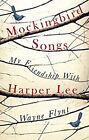 Mockingbird Chansons: My Friendship Avec Harper Lee Couverture Rigide de Wayne