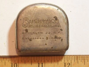Tool TAPE MEASURE BUSHWICK IRON & STEEL CO INC BROOKLYN 22 N.Y EVERGREEN 3-3200 - Picture 1 of 7