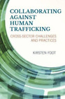 Kirsten Foot Collaborating against Human Trafficking (Taschenbuch)