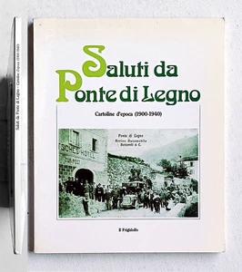 Saluti da Ponte di Legno. Cartoline d’epoca (1900-1940). Il Frigidolfo 1987 - Bild 1 von 6