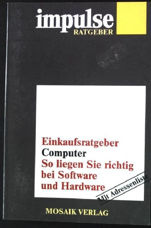 Einkaufsratgeber Computer : so liegen Sie richtig bei Software und Hardware. Buc - Bild 1 von 1