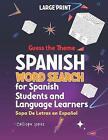 Guess The Theme Large Print Spanish Word Search For Spanish Students And Lang...