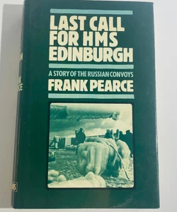 Last Call for HMS Edinburgh Frank Pearce 1st Ed 1982 Collins WWII Naval - Bild 1 von 14