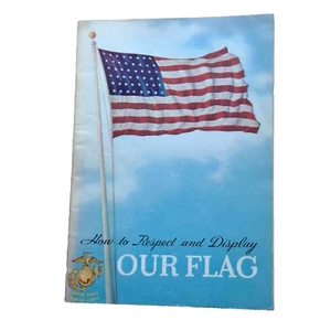 How to Respect and Display Our Flag by the U.S. Marine Corps 1950's illustrated - Picture 1 of 12