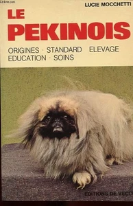 Le pékinois : origines standard elevage education soins|Lucie Mocchetti|Bon état - Bild 1 von 1