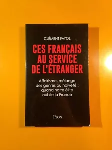 CLEMENT FAYOL : CES FRANCAIS AU SERVICE DE L'ETRANGER! - Foto 1 di 3