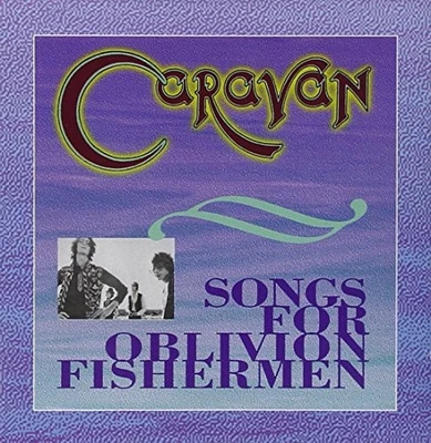 Caravan - Songs For Oblivion Fishermen - Caravan CD SWVG The Cheap Fast Free - Image 1 of 2