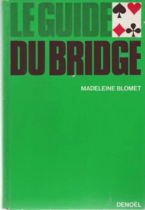 CARTE_MADALEINE BLOMET : LE GUIDE DU BRIDGE_DENOEL 1971 - Imagen 1 de 1