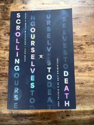 Scrolling Ourselves to Death Reclaiming Life in Digital Age Mesa McCracken 2025 - Image 1 of 3