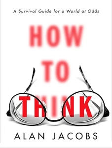 How to Think: A Survival Guide for a World at Odds - Bild 1 von 1
