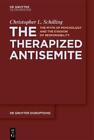 Christopher L. Schilling The Therapized Antisemite (Paperback)