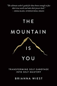 The Mountain Is You: Transforming Self-Sabotage Into Self-Mastery - Picture 1 of 1