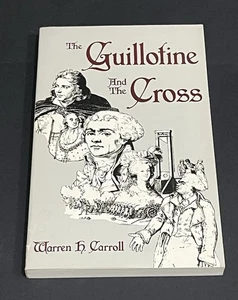 The Guillotine and the Cross, Carroll, Warren H. -Paperback Book - Bild 1 von 9