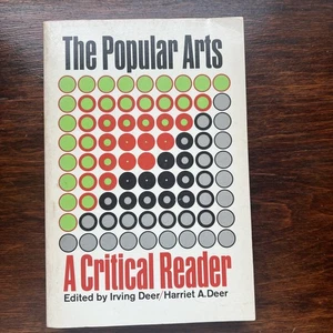 DEER, IRVING The Popular Arts : a Critical Reader / Edited by Irving Deer, Harri - Imagen 1 de 24