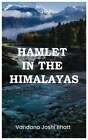 Hamlet in the Himlayas by Bhatt 9781738993154 | Brand New | Free UK Shipping