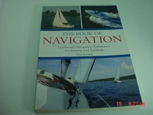 The Book of Navigation : Traditional Navigation Techniques for Boating and... - Picture 1 of 1
