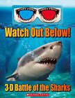 Watch Out Below!: 3-D Battle of the Sharks By Ms. Lisa Regan