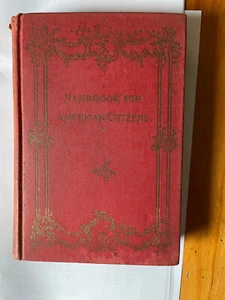 Antique Handbook For American Citizen Things Every Patriot Should Know Mann 1895 - Picture 1 of 5