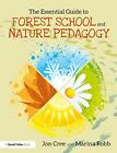 The Essential Guide to Forest School and Nature Pedagogy by Cree, Robb PB**