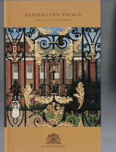 KENSINGTON PALACE , GREAT BRITAIN , THE OFFICIAL GUIDEBOOK - Picture 1 of 1