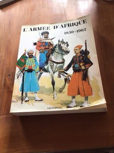 L'armée D'Afrique 1830 1962 - Par le Général Goislard de Monsabert - Foto 1 di 17