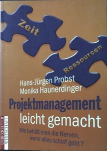 Projektmanagement leicht gemacht : wie behält man die Nerven, wenn alles schief - Bild 1 von 1