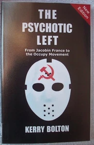THE PSYCHOTIC LEFT From Jacobin France to The Occupy Movement KERRY BOLTON 1st - Imagen 1 de 1