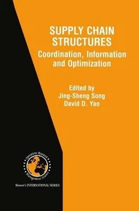 Supply Chain Structures: Coordination, Information and Optimization by Jing-Shen - Picture 1 of 1