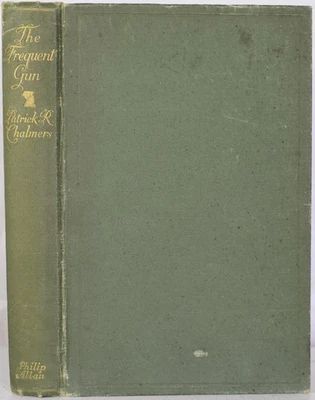 THE FREQUENT GUN & A LITTLE FISHING, Chalmers, 1928 Shooting Angling Gamekeepers - Image 1 of 4