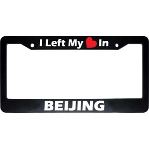 I Left My Heart In BEIJING Negro Coche Matrícula Marco EE. UU. NUEVO - Imagen 1 de 1