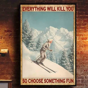 Póster de esquiador vintage Skiing Everything Will Kill You Choose Something divertido - Imagen 1 de 5