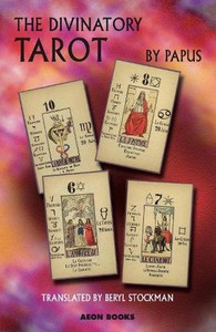 The Divinatory Tarot: The Key to Reading the Cards and the Fates by Papus (Engli