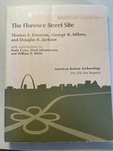 The Florence Street Site American Bottom Archaeology Cahokia St Louis - Picture 1 of 24