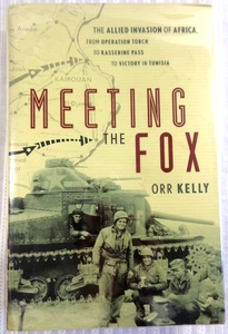 Meeting the Fox The Allied Invasion of Africa Orr Kelly 2002 1st Ed HC/DJ Rommel - Picture 1 of 7