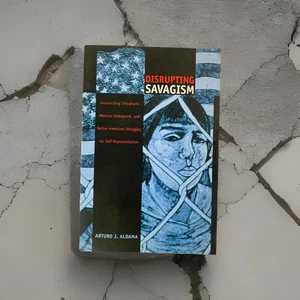 Cultural Studies ~ Disrupting Savagism 2001 Arturo J. Aldama ~ Chicana/o Mexican - Picture 1 of 5