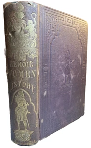 Antique Ornate Gilded Embosed Victorian 1857 HEROIC WOMEN of HISTORY Watson Book - Foto 1 di 24