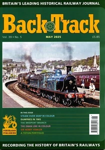 BACKTRACK 409 MAY 2025 Shap,Bridport,Dumfries,Fowler,Bishops Waltham,Oban,Toton - Picture 1 of 1