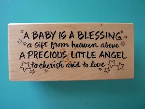 A Baby is a Blessing A Gift From Heaven Above - Sentiment F2501 PSX RubberStamp - Picture 1 of 2