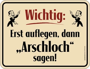 Büro-Schild Erst auflegen, dann Arschloch sagen - Werkstatt Telefon-Blechschild - Bild 1 von 1