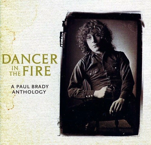 Paul Brady - Dancer In The Fire: A Paul Brady Anthology [CD] - Image 1 of 1