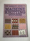 The Harmony Guide To Machine Knitting Stitches. Volume One.