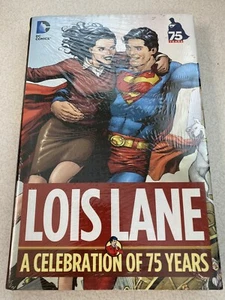 LOIS LANE: A CELEBRATION OF 75 YEARS ~ HC ~ DC Comics ~ New Factory Sealed - Picture 1 of 5