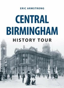 Central Birmingham History Tour... By Armstrong, Eric, Paperback,Excellent - Imagen 1 de 1
